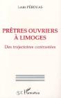 Pretres Ouvriers A Limoges : Des Trajectoires Contrastees - Preview