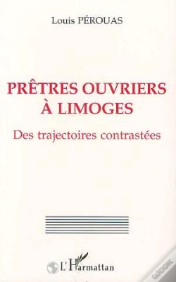 Capa do artigo Pretres Ouvriers A Limoges : Des Trajectoires Contrastees