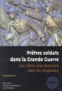 Prêtres Soldats Dans La Grande Guerre ; Les Clercs Bourbonnais Sous Les Drapeaux - Preview
