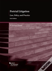 Pretrial Litigation, Law, Policy And Practice