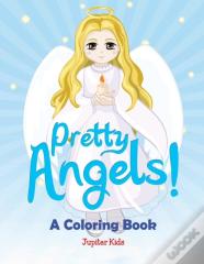 Pretty Angels! (A Coloring Book)