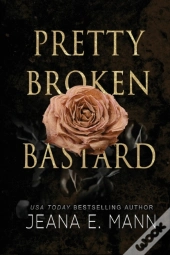 Pretty Broken Bastard