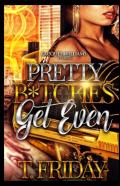 Pretty B*Tches Get Even