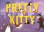 Pretty Kitty - Preview