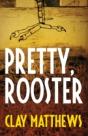 Pretty, Rooster - Preview