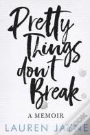 Pretty Things Don'T Break