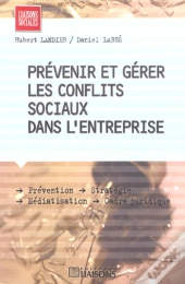 Prevenir Et Gerer Les Conflits Sociaux Dans L'Entreprise