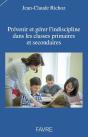 Prévenir Et Gérer L'Indiscipline Dans Les Classes Primaires Et Secondaires - Preview