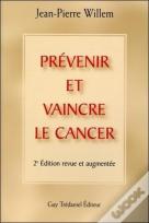 Prevenir Et Vaincre La Cancer (2e Édition)