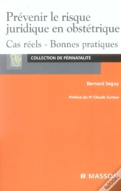 Capa do artigo Prevenir Le Risque Juridique En Obstetrique ; Cas Reels, Bonnes Pratiques