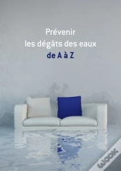 Capa do artigo Prevenir Les Degats Des Eaux De A A Z