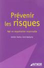 Prevenir Les Risques. Agir En Organisation Responsable - Preview