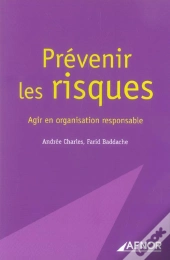 Prevenir Les Risques. Agir En Organisation Responsable