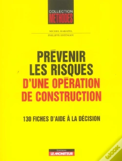 Capa do artigo Prevenir Les Risques D'Une Operation De Construction ; 130 Fiches D'Aide A La Decision