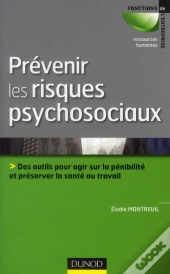 Prévenir Les Risques Psychosociaux ; Des Outils Pour Identifier Et Anticiper