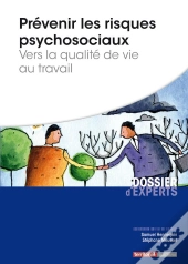 Prévenir Les Risques Psychosociaux ; Vers La Qualité De Vie Au Travail