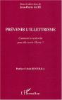 Prevenir L'Illetrisme ; Comment La Recherche Peut-Elle Servir L'Ecole ? - Preview