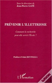 Prevenir L'Illetrisme ; Comment La Recherche Peut-Elle Servir L'Ecole ?