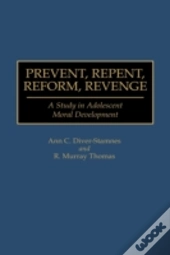 Prevent, Repent, Reform, Revenge