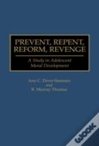 Prevent, Repent, Reform, Revenge