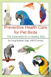 Preventative Health Care For Pet Birds: