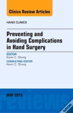 Capa do artigo Preventing And Avoiding Complications In Hand Surgery, An Issue Of Hand Clinics