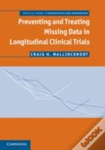 Preventing And Treating Missing Data In Longitudinal Clinical Trials