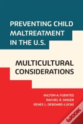 Preventing Child Maltreatment In The U.S.: Multicultural Considerations