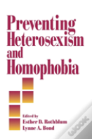 Preventing Heterosexism And Homophobia