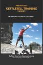 Preventing Kettlebell Training Injuries - Preview