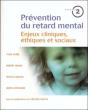 Prévention Du Retard Mental Tome 2 ; Enjeux Cliniques, Éthiques Et Sociaux - Preview