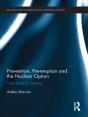 Prevention, Pre-Emption And The Nuclear Option - Preview