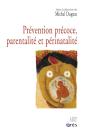 Prevention Precoce, Parentatlite Et Perinatalite - Preview