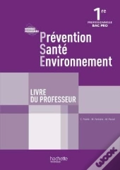 Prévention/Santé/Environnement ; 1ère Professionnelle Bac Pro ; Livre Du Professeur (Édition 2010)