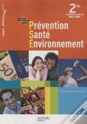 Prévention Santé Environnement ; 2nde Professionnelle Bac Pro ; Livre De L'Élève (Édition 2009)