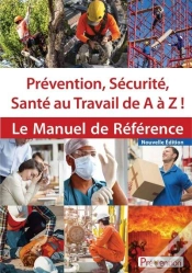 Capa do artigo Prevention, Securite, Sante Au Travail De A A Z ! - Le Manuel De Reference