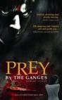 Prey By The Ganges - Preview