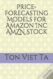 Price-Forecasting Models For  Amazon Inc Amzn Stock