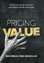 Pricing Value: The Art Of Pricing What Your Accounting Clients Value Most - Preview