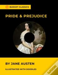 Pride & Prejudice By Jane Austen (Budget Classics / Illustrated With Doodles)
