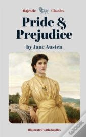 Pride & Prejudice By Jane Austen (Majestic Classics / Illustrated With Doodles)
