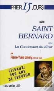 Capa do artigo Prier 15 Jour Avec Saint Bernard : La Conversion Du Desir
