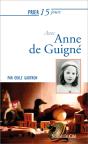 Prier 15 Jours Avec Anne De Guigne - Preview