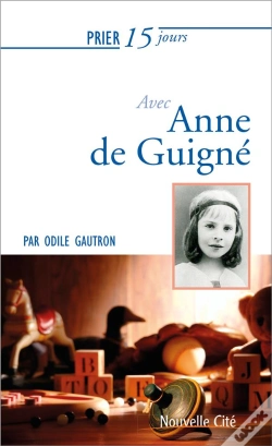 Capa do artigo Prier 15 Jours Avec Anne De Guigne