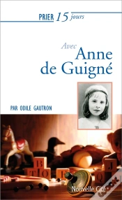 Capa do artigo Prier 15 Jours Avec Anne De Guigne