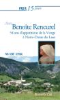 Prier 15 Jours Avec Benoîte Rencurel : 54 Ans D'Apparitions De La Vierge À Notre-Dame Du Laus - Preview