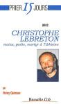 Prier 15 Jours Avec Christophe Lebreton ; Moine, Poète, Martyr À Tibhirine - Preview