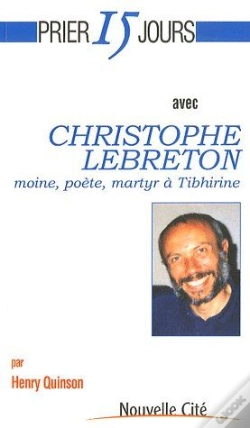 Capa do artigo Prier 15 Jours Avec Christophe Lebreton ; Moine, Poète, Martyr À Tibhirine
