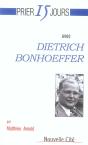 Prier 15 Jours Avec Dietrich Bonhoeffer - Preview