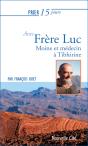 Prier 15 Jours Avec... : Frère Luc - Preview